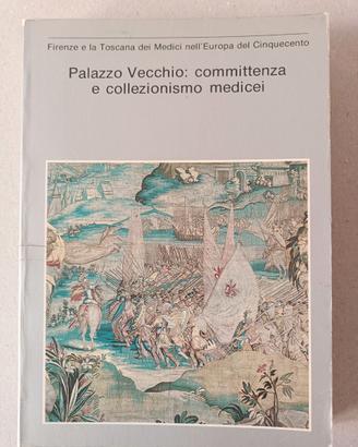 PALAZZO VECCHIO COMMITTENZA E COLLEZIONISMO MEDICI