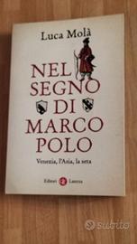 Nel segno di Marco Polo. Venezia, l'Asia, la seta