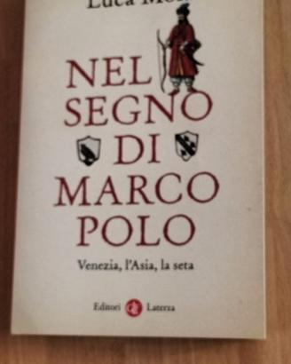Nel segno di Marco Polo. Venezia, l'Asia, la seta