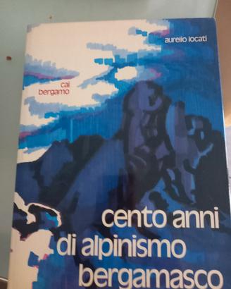 cento anni di alpinismo Bergamasco 