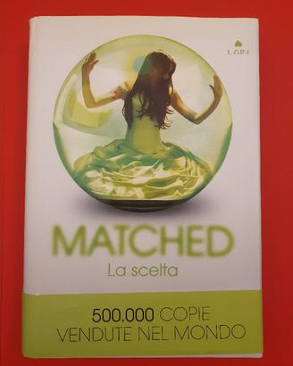 Libro Matched. La scelta - Ally Condie (Fazi Lain)
