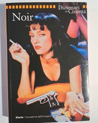 Dizionario del Cinema NOIR - Edizione Illustrata