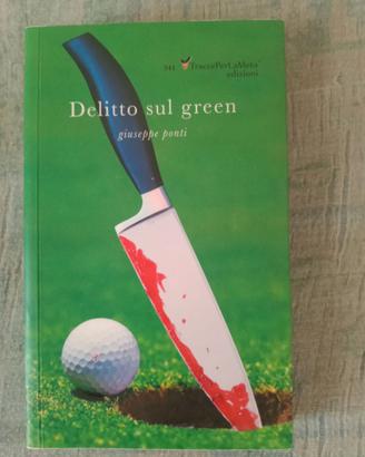 Giuseppe ponti " delitto sul green"