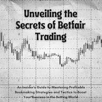 Libro Unveiling the Secrets of Betfair Trading