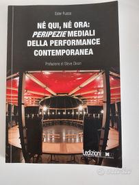 Nè qui,nè ora:peripezie mediali della performance 