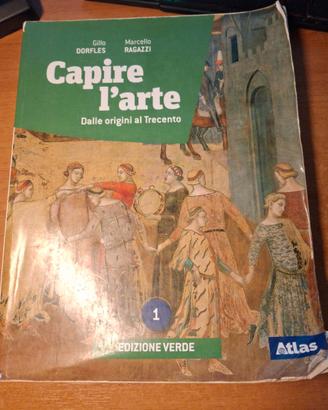 Capire l'arte volume 1, dalle origini al trecento.