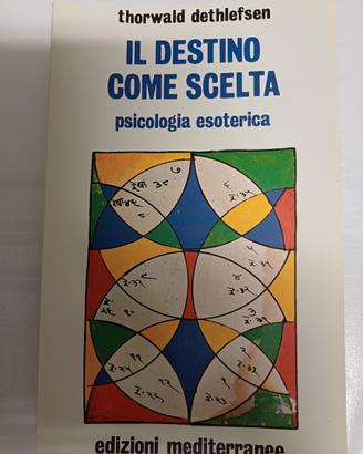 Il destino come scelta - Thorwald Dethlefsen (Psic