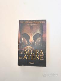 Libro Romanzo storico Le Mura di Atene di Philipp