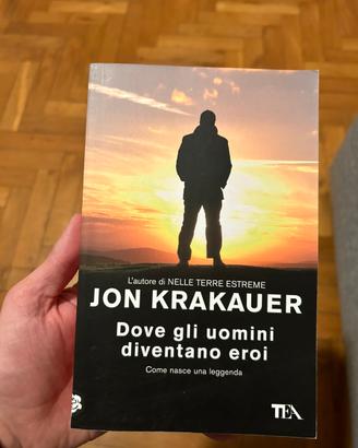 Dove gli uomini diventano eroi - J. Krakauer