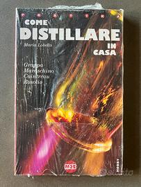 Come Distillare in Casa – Manuale pratico - nuovo