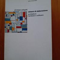 Sistemi di elaborazione Architettura hw e sw