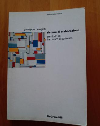 Sistemi di elaborazione Architettura hw e sw