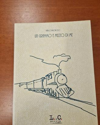 Un grammo e mezzo di me. Libro di poesie