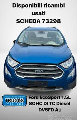 RICAMBI USATI FORD ECOSPORT 1.5 SOHC DI TC Diesel