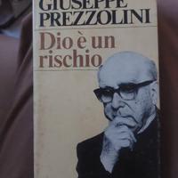 Dio è un rischio Giuseppe Prezzolini