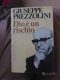 Dio è un rischio Giuseppe Prezzolini
