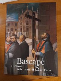 Bascape', Il vescovo sulle orme di San Carlo