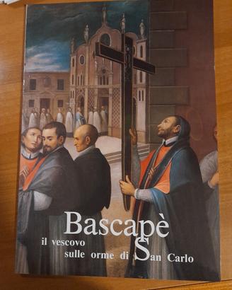 Bascape', Il vescovo sulle orme di San Carlo