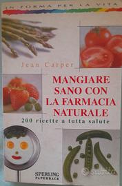 Mangiare sano con la farmacia naturale