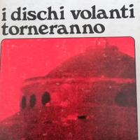 I dischi volanti torneranno 