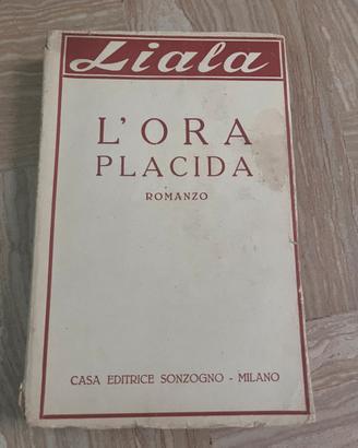 L'ora placida Liala (Casa Editrice Sonzogno-Milano