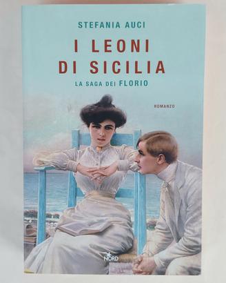 I leoni di Sicilia.La saga dei Florio Stefania Auc