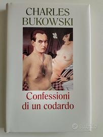 Charles Bukowski, Confessioni di un codardo