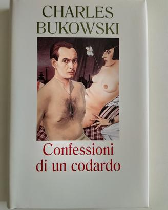 Charles Bukowski, Confessioni di un codardo