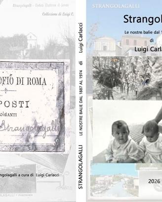 "Strangolagalli Le nostre balie dal 1887 al 1974"
