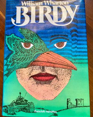 Libro Birdy - William Wharton (Euroclub 1980)