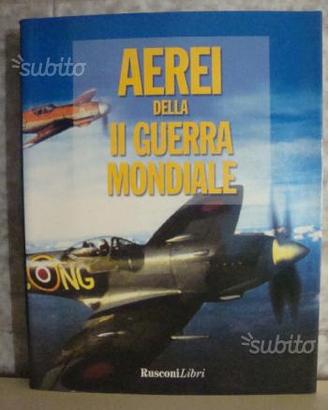 Aerei della II Guerra Mondiale - Rusconi - 2003