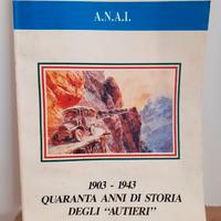 1903-1943 Quaranta Anni Di Storia Degli Autieri