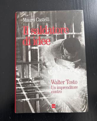 Libro Il saldatore di idee - Walter Tosto