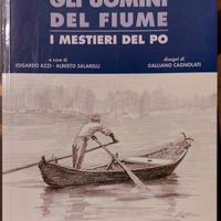 Gli uomini del fiume. I mestieri del Po