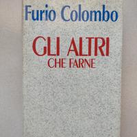 Gli altri che farne - Furio Colombo