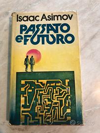 Isaac Asimov - Passato e Futuro - CDE 1980