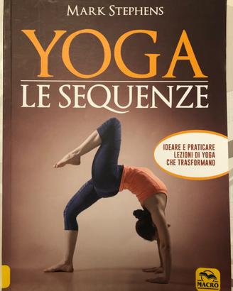Yoga le sequenze - Mark Stephens
