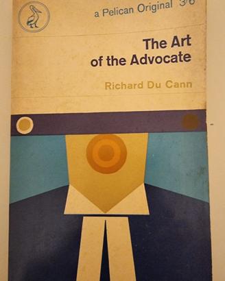 The Art of the Advocate  Richard Du Cann Penguin