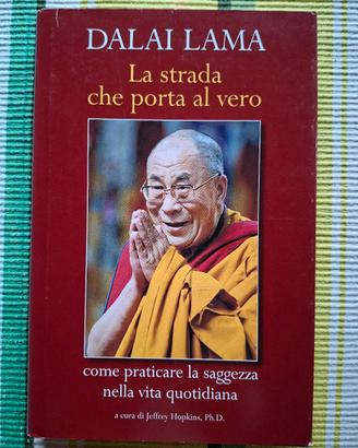 "La strada che porta al vero" Dalai Lama