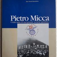 Pietro Micca. Cento anni di una grande società spo