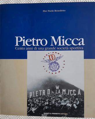 Pietro Micca. Cento anni di una grande società spo