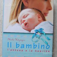 Libro: Il bambino, l'attesa e la nascita