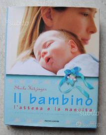 Libro: Il bambino, l'attesa e la nascita