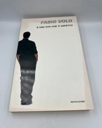 È UNA VITA CHE TI ASPETTO di FABIO VOLO