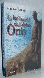 La fucilazione dell'alpino Ortis
