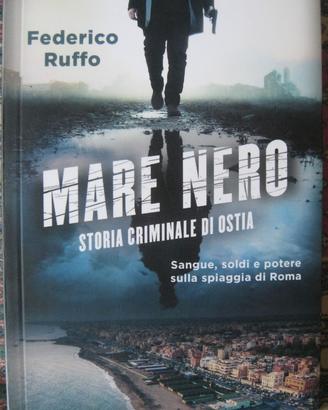 Mare nero. Storia criminale di Ostia - F. Ruffo