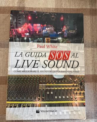 Libro - La guida SOS al live sound di Paul White
