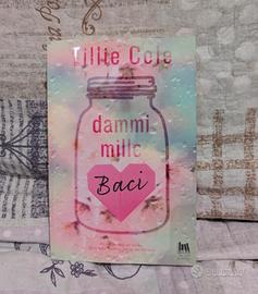 Libro "dammi mille baci" di Tillie Cole