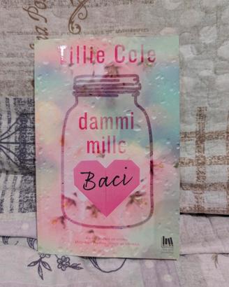 Libro "dammi mille baci" di Tillie Cole