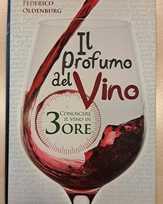 Il profumo del vino. Conoscere il vino in 3 ore